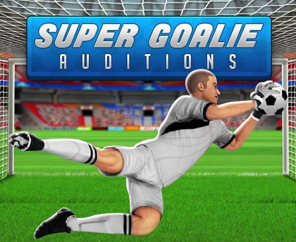 Super Goalie Auditions game